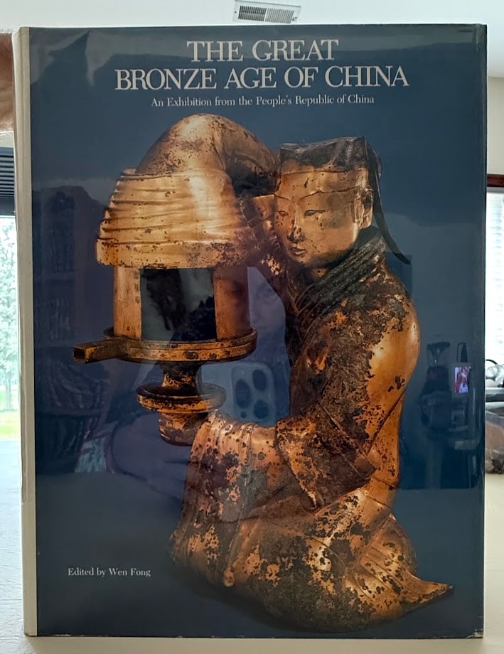 The Great Bronze Age of China. An Exhibition from the People's Republic of China, by Wen Fong. (1 of 9)