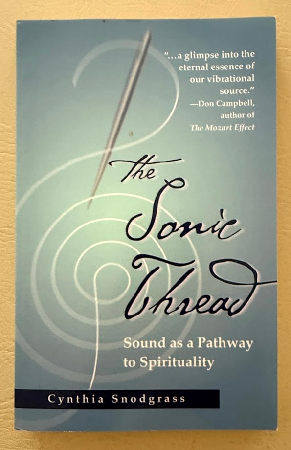 [Spirituality] The Sonic Thread. Sound as a Pathway to Spirituality, Cynthia Snodgrass.: New York: 2002. 8vo; 21pp; decorative card covers; fine copy. Apparent first edition. With an extensive bibliography and suggestions for further reading.