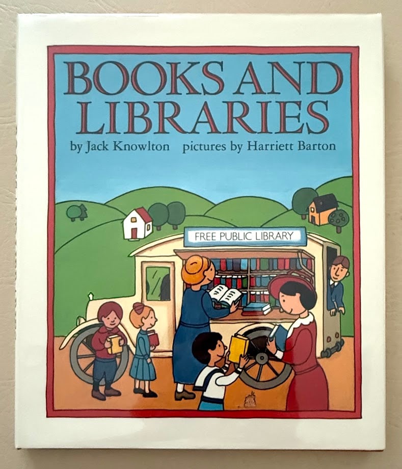 Books and Libraries, by Jack Knowlton.: New York: 1991. 8vo; 36pp; cloth backed boards; color pictorial jacket; color illustrations by Harriett Barton. Fine copy. First printing.