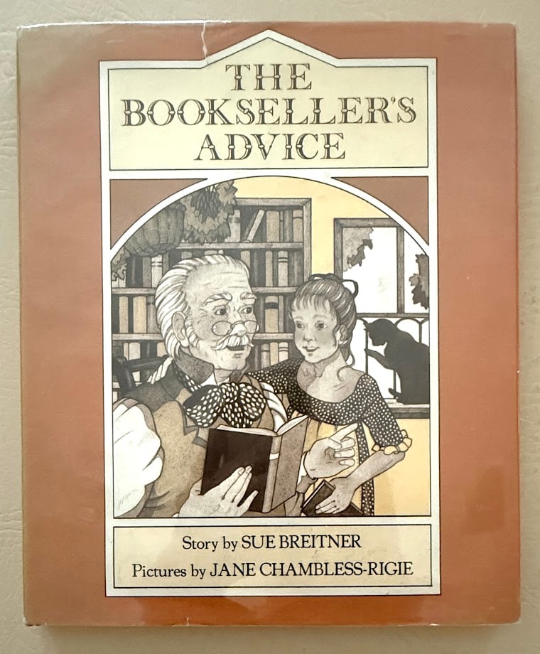 The Bookseller's Advice, by Sue Breitner.: New York: 1981. 8vo; cloth backed cloth with gilt design; color pictorial jacket; with a number of full page and 3/4 page drawings by Jane Chambless-Rigie; jacket with a few short tears, otherwise
