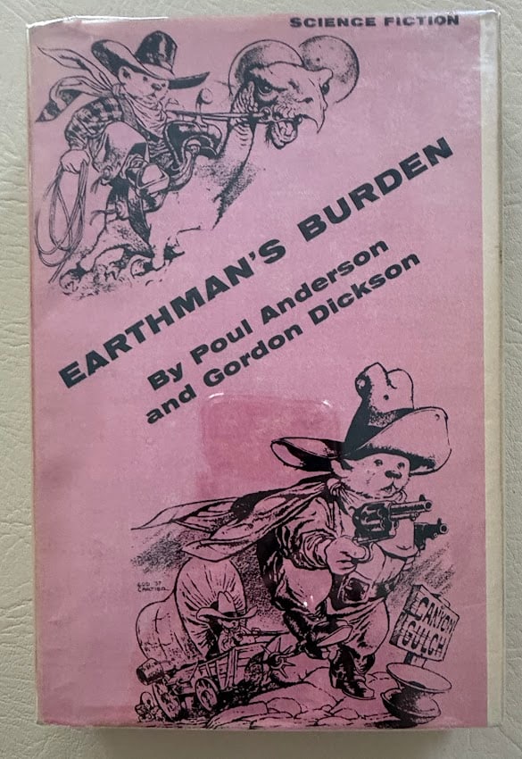 Poul Anderson & Gordon Dickson. Earthman's Burden. Signed.: New York: Gnome Press, 1957. 8vo; 182pp + [3]; lettered cloth; decorative jacket, slightly worn at edges, text moderately darkened in blank margins, otherwise fine; illustrated. First edition. Present
