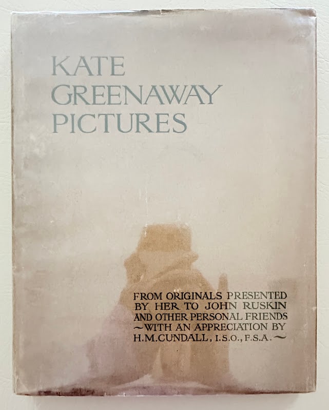 Kate Greenaway. Kate Greenaway Pictures from Originals Presented by Her to John Ruskin and other (1 of 6)