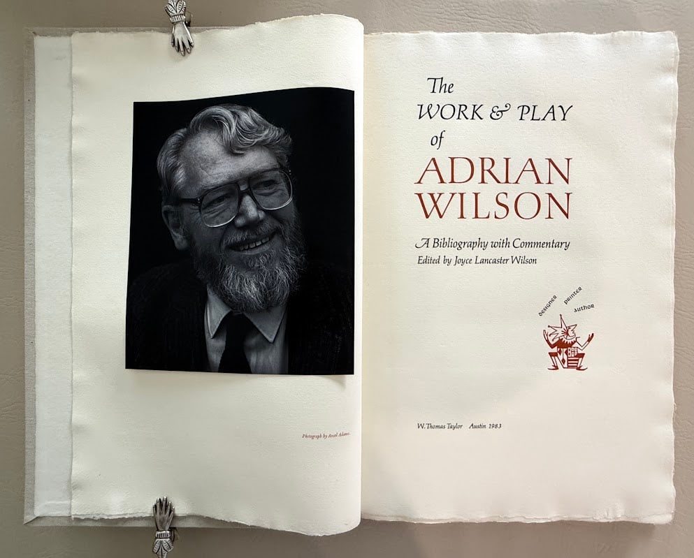 Joyce L. Wilson. The Work & Play of Adrian Wilson. A Bibliography with Commentary.: Austin: W. Thomas Taylor, 1983. Large 4to; 158pp; bound in leather backed heavy boards; with a tipped in photograph frontispiece, numerous tipped in color plates, plus b/w plates. Fine copy. Limited