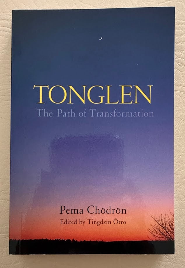 Tonglen. The Path of Transformation, by Pema Chodron. (1 of 3)