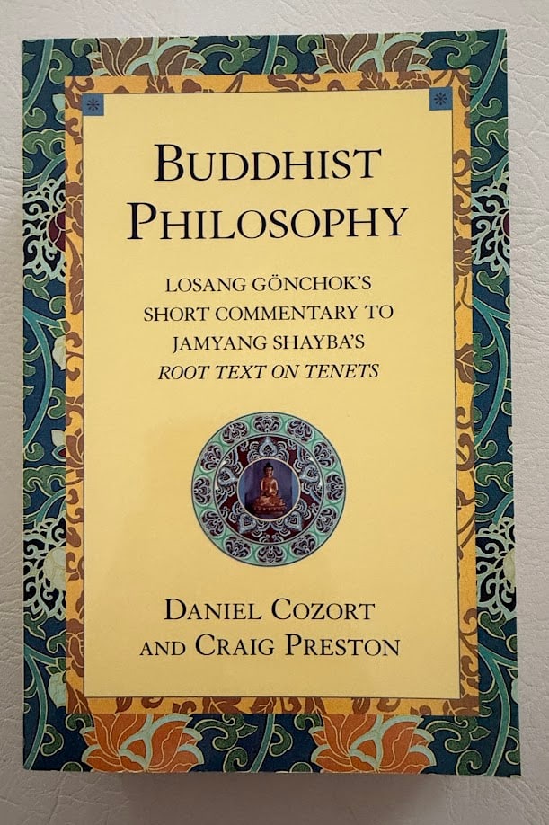 Buddhist Philosophy. Losang Gonchok's Short Commentary to Jamyang Shayba's Root Text on Tenets, by (1 of 3)