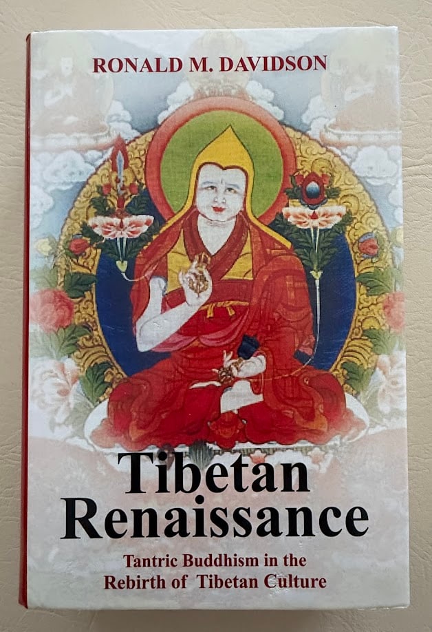 Tibetan Renaissance. Tantric Buddhism in the Rebirth of Tibetan Culture, by Ronald Davidson. (1 of 4)