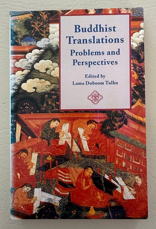 Buddhist Translations. Problems and Perspectives, by Lama Doboom Tulka.: Delhi: Manohar, 2001. 249pp; color pictorial card covers; front fly leaf and an area of the fore-edge with stain due to the poor quality of the paper, otherwise very good. First paperback edition.