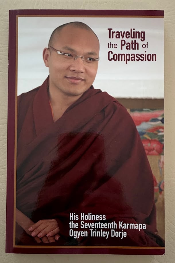 Traveling the Path of Compassion, by Ogyen Trinley Dorje [the Seventeenth Karmapa] (1 of 3)