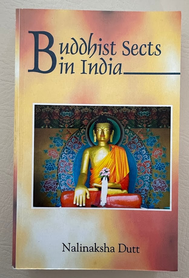 Buddhist Sects in India, by Nalinaksha Dutt. (1 of 2)