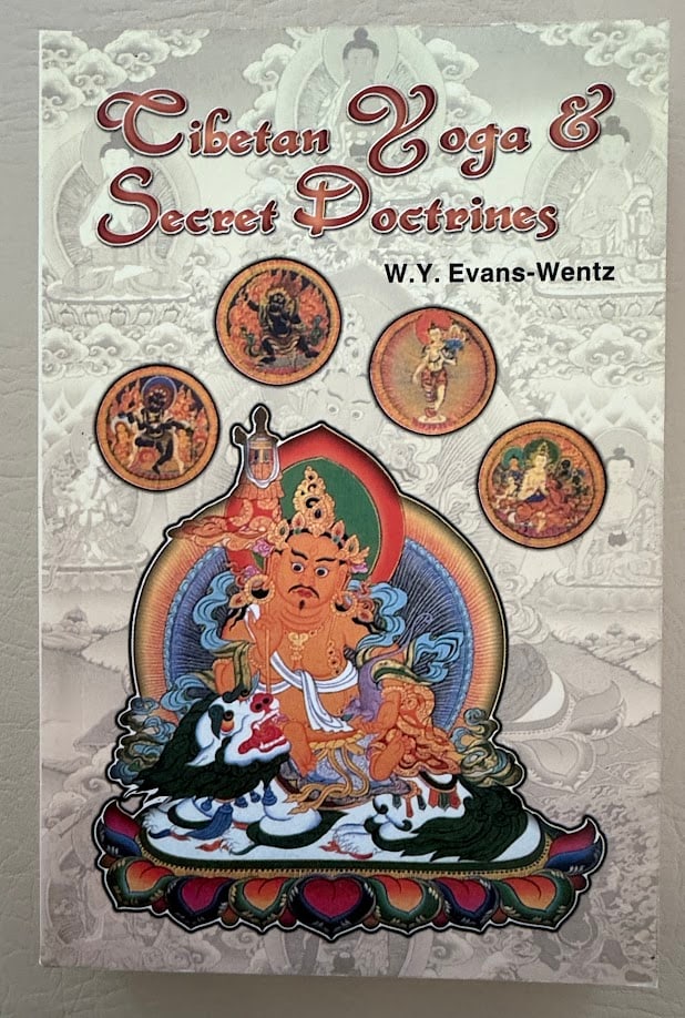 Tibetan Yoga & Secret Doctrines, by W.Y. Evans-Wentz. (1 of 3)