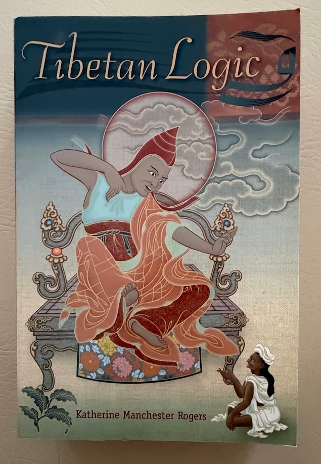 Tibetan Logic, by Katherine M. Rogers. (1 of 3)
