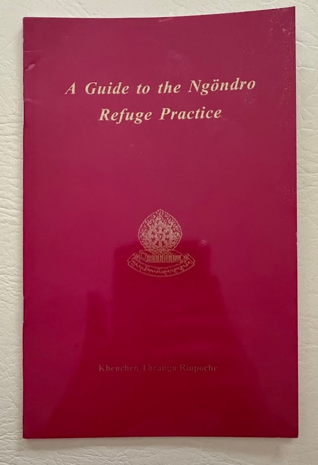 A Guide to the Ngondro Refuge Practice, by Khenchen Thrangu Rinpoche. (1 of 2)