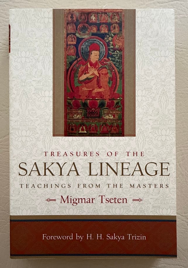 Treasures of the Sakya Lineage. Teachings from the Masters, by Migmar Tseten. (1 of 3)