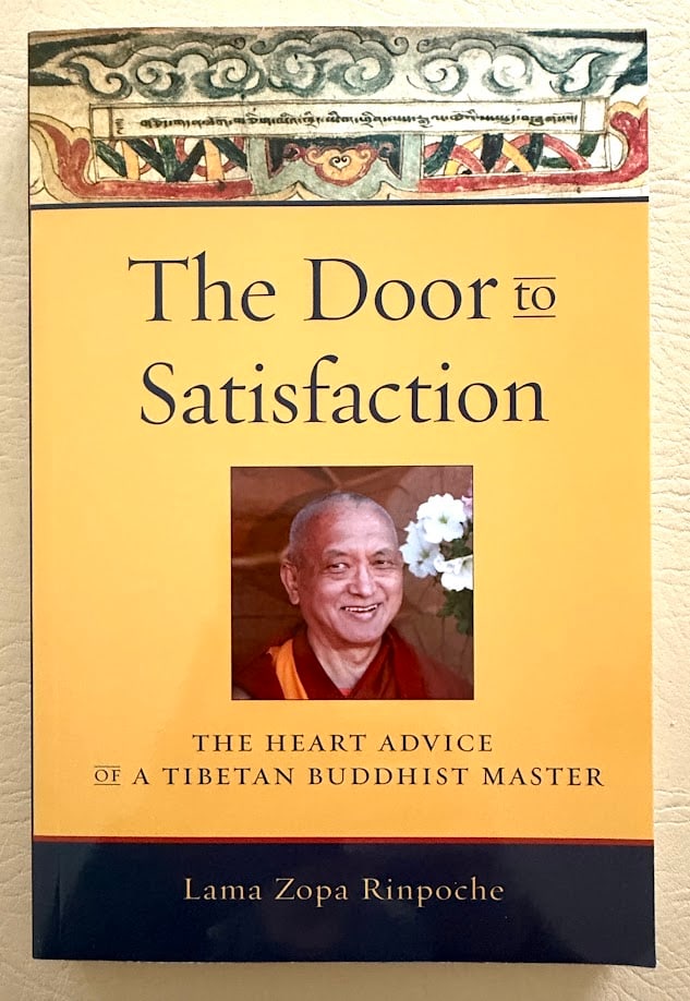 The Door to Satisfaction. The Heart Advice of a Tibetan Buddhist Master, by Lama Thubten Zopa (1 of 3)