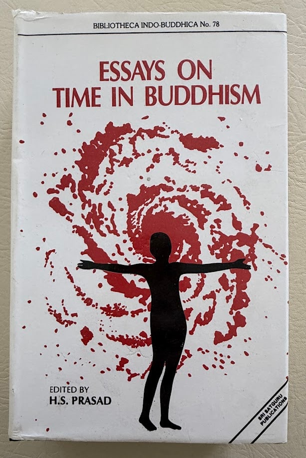 Essays on Time in Buddhism, edited by H.S. Prasad.: Delhi: Sri Satguru, 1991. 8vo; 725pp; cloth; pictorial jacket; fine copy. First edition.