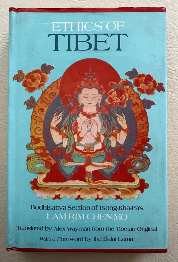 Ethics of Tibet. Bodhisattva Section of Tsong-Kha-Pa's Lam Rim Chen Mo, trans by Alex Wayman. (1 of 2)