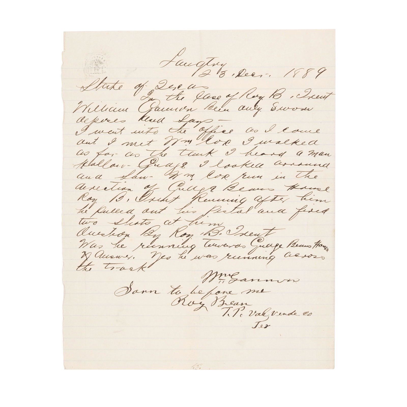 JUDGE ROY BEAN DOCUMENT.: JUDGE ROY BEAN DOCUMENT. BEAN, PHANTLY ROY, JR. 1825-1903. Holograph Document Signed ('Roy Bean / J.P. Val Verde Co / Tex '), statement of William Gannon, 1 p, 4to, Langtry, TX, December 23, 1889, on 