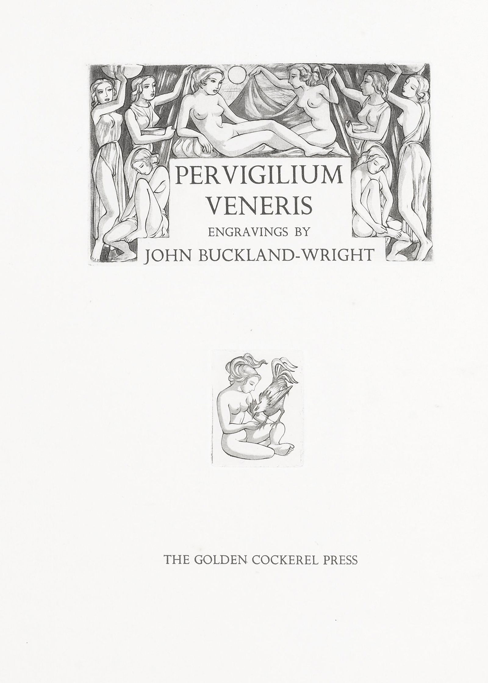 GOLDEN COCKEREL PRESS - JOHN BUCKLAND WRIGHT WRIGHT (JOHN BUCKLAND) Pervigilium Venerus. The Vi...: GOLDEN COCKEREL PRESS - JOHN BUCKLAND WRIGHT WRIGHT (JOHN BUCKLAND) Pervigilium Venerus. The Vigil of Venus, NUMBER 73 OF 100 COPIES, translated by F.L. Lucas, engraved illustrations, engraved vignet