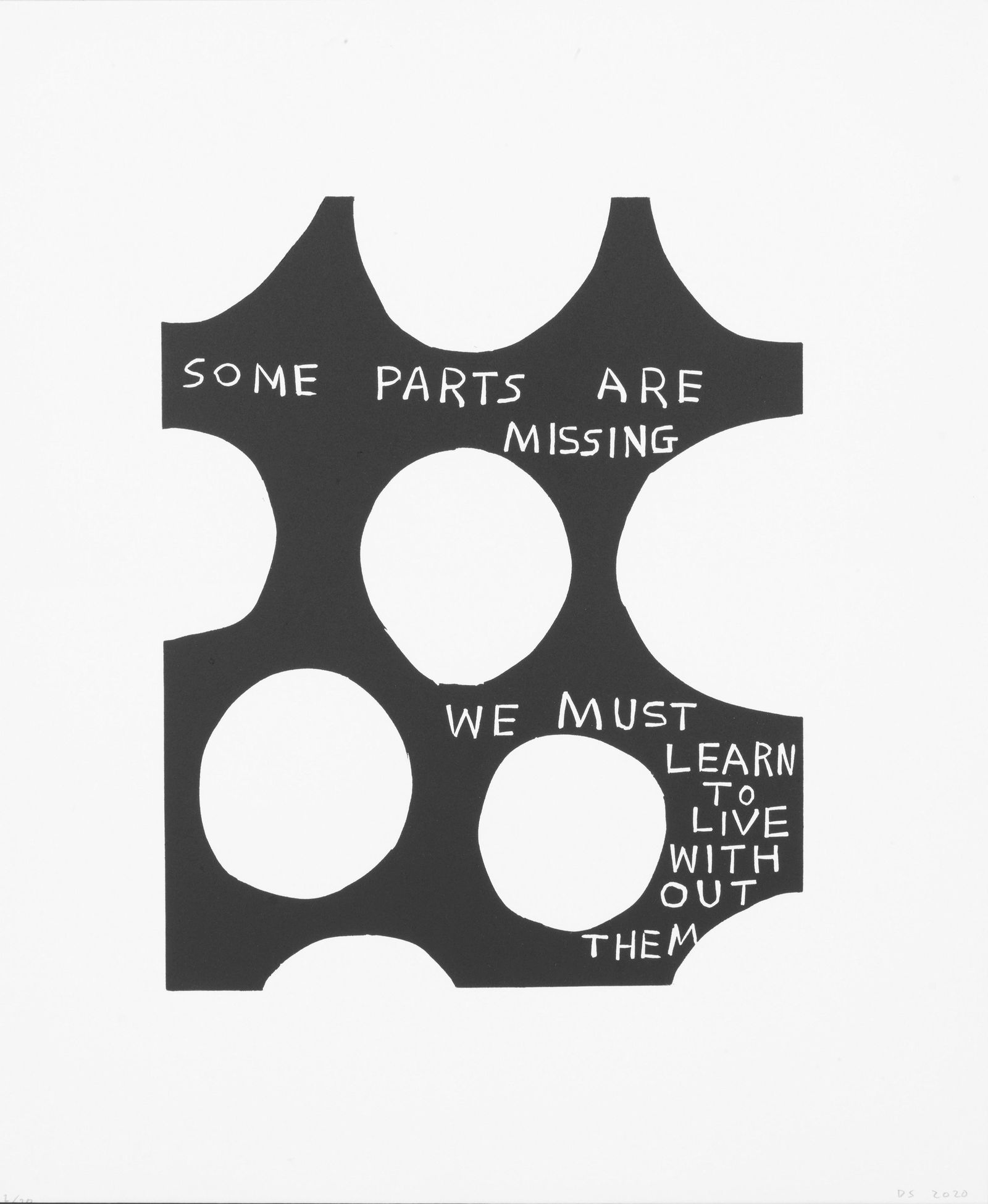 David Shrigley (British, born 1968) Some Parts Are Missing Linocut printed in black, 2020, on wo...: David Shrigley (British, born 1968) Some Parts Are Missing Linocut printed in black, 2020, on wove, signed with the initials, dated and numbered 22/30 in pencil, published by Schäfer Grafik, Cope