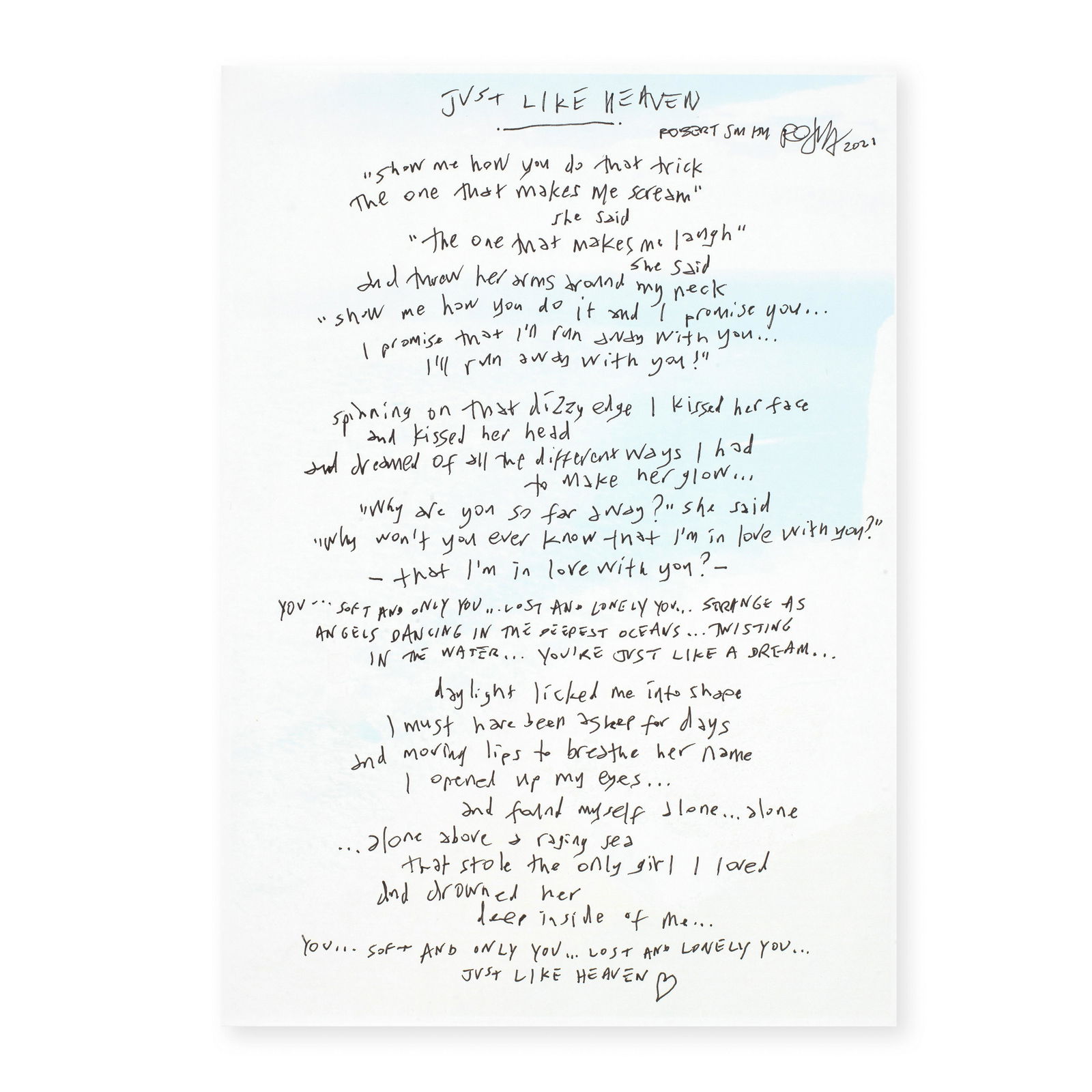 The Cure: A Set of Handwritten and Autographed Lyrics For Just Like Heaven By Robert Smith, 2021,: The Cure: A Set of Handwritten and Autographed Lyrics For Just Like Heaven By Robert Smith,2021,plain single page comprising of 30 lines of handwritten lyrics in black ink, signed and dated 2021 by Ro