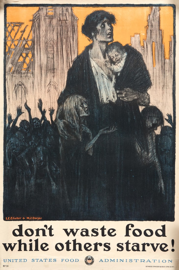 WORLD WAR I POSTER. CLINKER, L.C. & DWYER, M.J. Don't Waste Food While Others Starve. New York: ... (1 of 1)