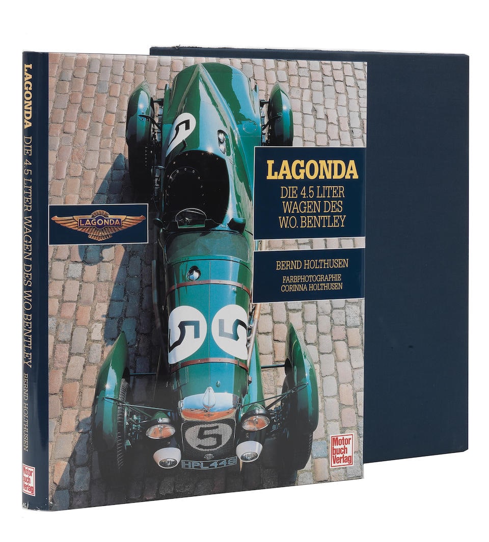 Bernd Holthusen: Lagonda - Die 4.5 Liter Wagen des W.O. Bentley, a signed limited edition; (1 of 1)
