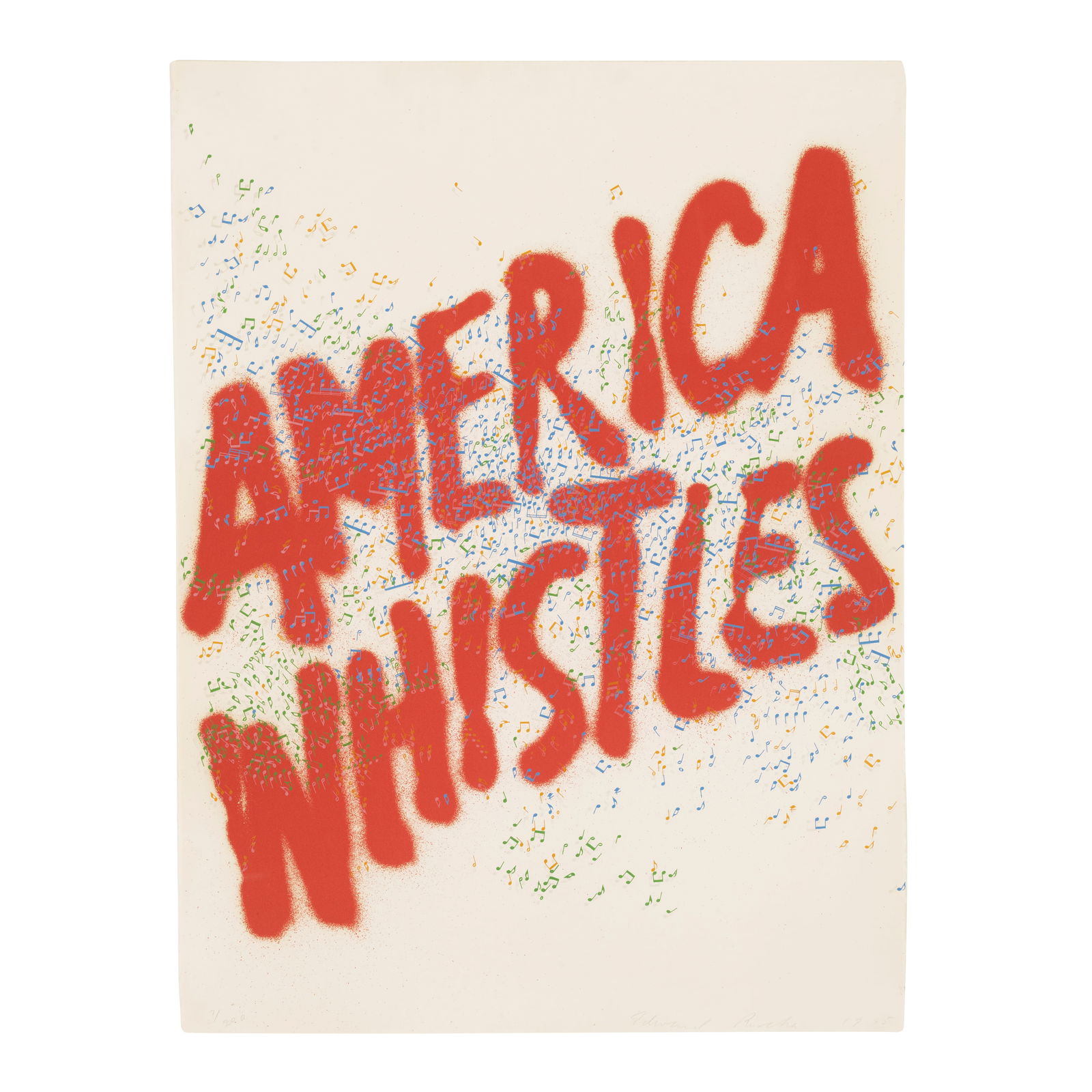 Ed Ruscha (born 1937); America Whistles, from America: The Third Century;: Ed Ruscha (born 1937) America Whistles, from America: The Third Century (Engberg 84), 1975 Lithograph in colors on Arches paper, signed in pencil, dated and numbered 7/200 (there were also 25 artist's