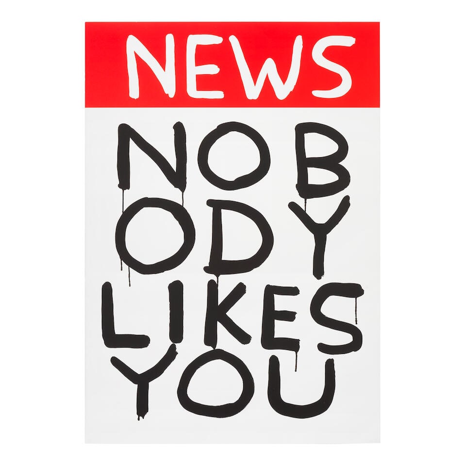David Shrigley (British, born 1968) Untitled (News: Nobody Likes You) Screenprint in colours, 20...: David Shrigley (British, born 1968) Untitled (News: Nobody Likes You) Screenprint in colours, 2006, on wove paper, signed in pencil, dated, numbered 89/100 (there were also five artist's proofs), prin