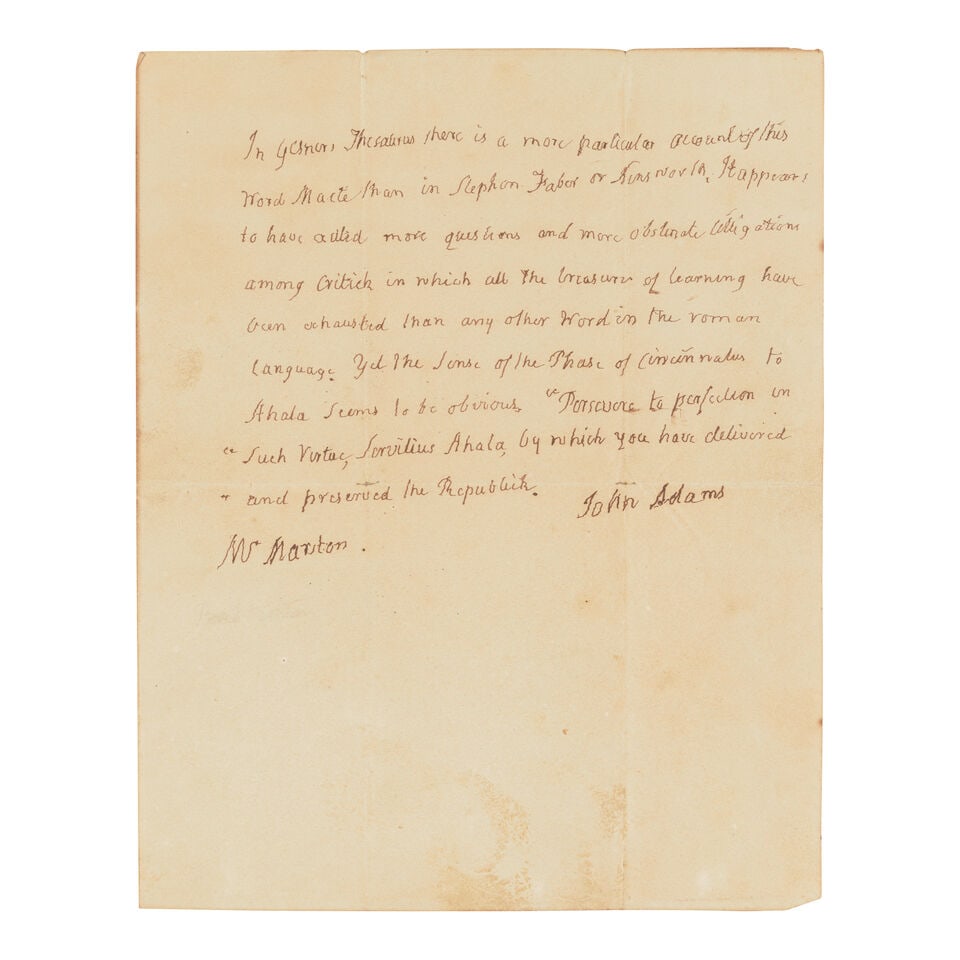 ADAMS ON CINCINNATUS AND SERVILIUS AGALA. ADAMS, JOHN. 1735-1826. Autograph Letter Signed ('John... (1 of 1)