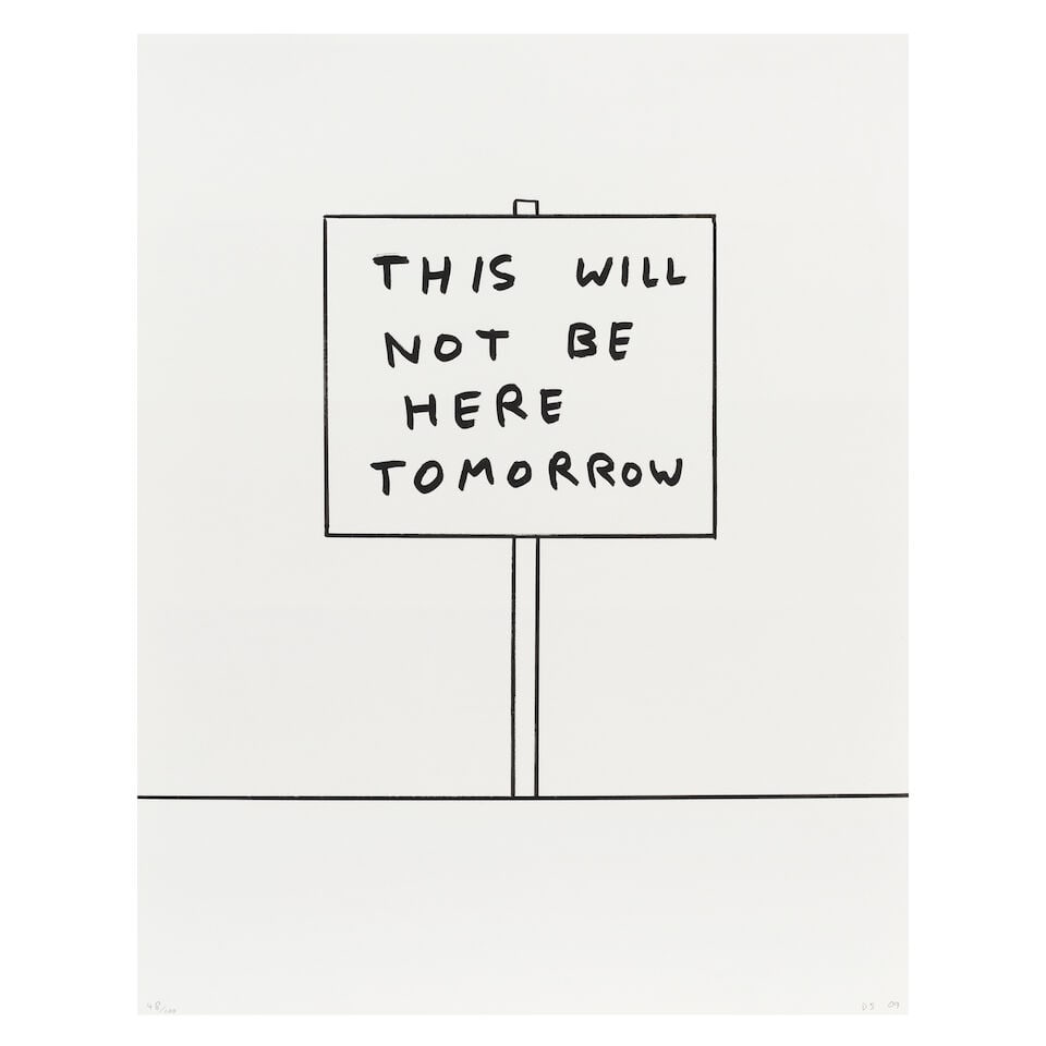 David Shrigley (British, born 1968) This Will Not Be Here Tomorrow Drawing in black felt-tip pen...: David Shrigley (British, born 1968) This Will Not Be Here Tomorrow Drawing in black felt-tip pen, 2009, on Canaletto Liscia paper, signed with the initials, dated, and numbered 48/100 in pencil, one o