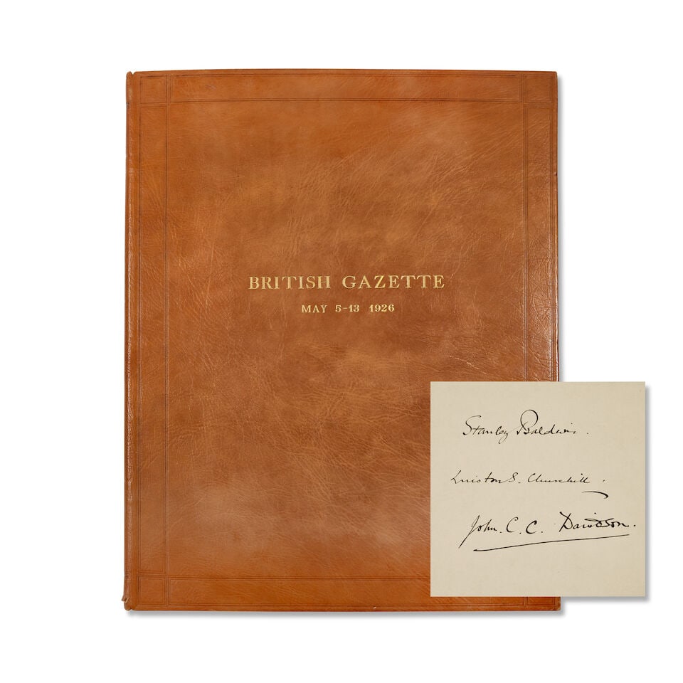 CHURCHILL (WINSTON, editor) The British Gazette, Nos. 1-8 (complete, with 9 extra 'morning' and ...: CHURCHILL (WINSTON, editor) The British Gazette, Nos. 1-8 (complete, with 9 extra 'morning' and 'evening' variants), together 17 issues bound in 1 vol., SIGNED BY CHURCHILL, STANLEY BALDWIN AND J.C.C.