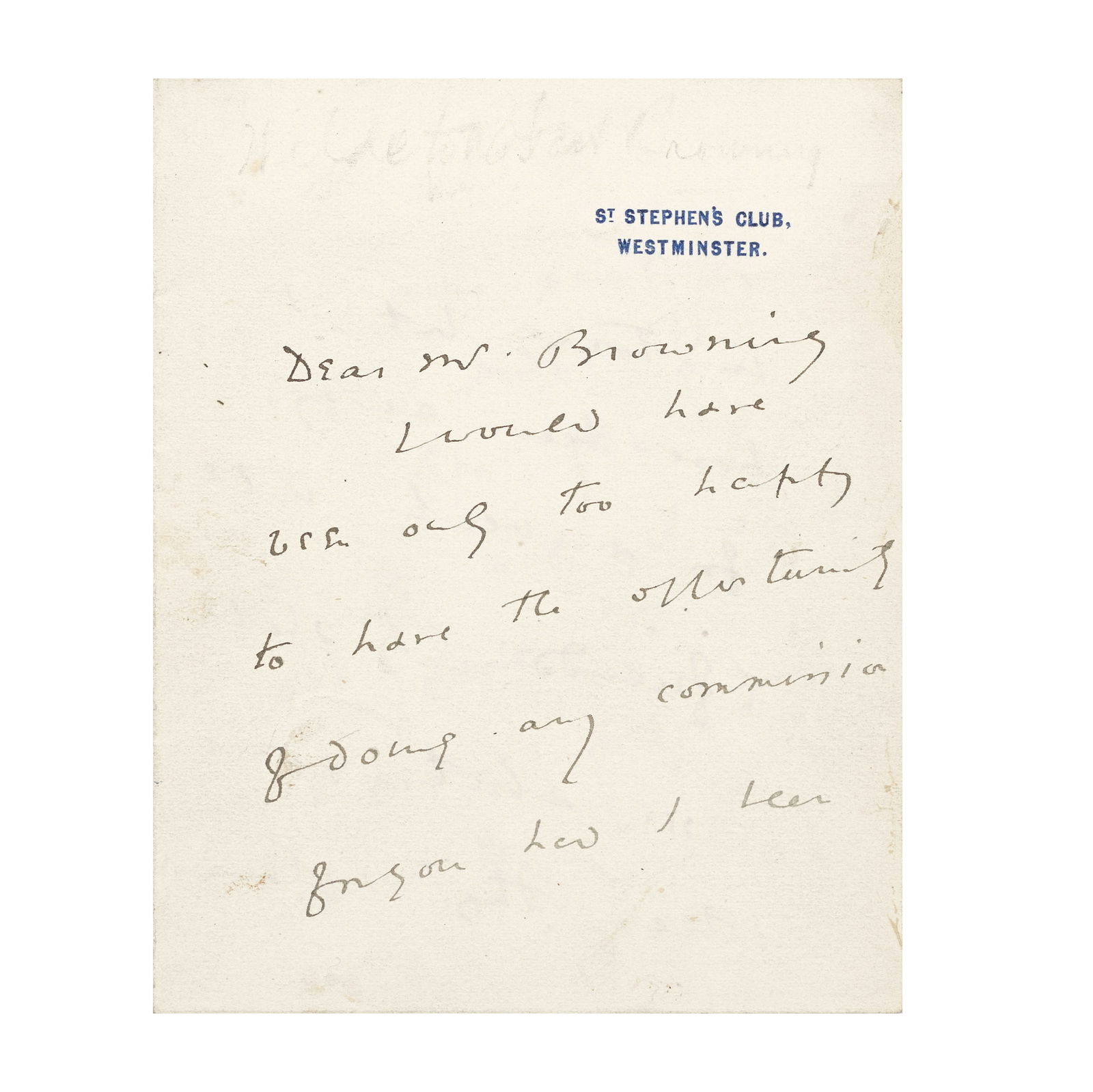 WILDE (OSCAR) Autograph letter signed to Oscar Browning, [n.d. but late May 1879]: WILDE (OSCAR) Autograph letter signed ('Oscar Wilde') to Oscar Browning ('Dear Mr Browning'), stating he would have been '...only too happy to have the opportunity of doing any commission for you...',