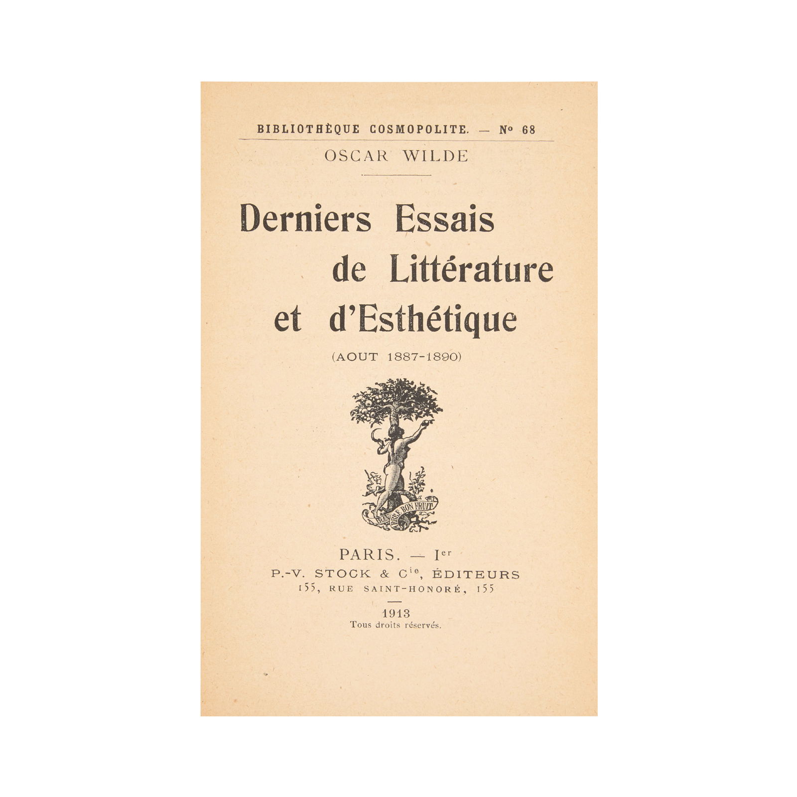 WILDE - FRENCH EDITIONS. WILDE (OSCAR) Derniers essais de littérature et d'esthétique ...: WILDE (OSCAR) - FRENCH EDITIONS Derniers essais de littérature et d'esthétique (Août 1887-1890), P.V. Stock & Cie, 1913; Les origines de la critique historique et conférences sur