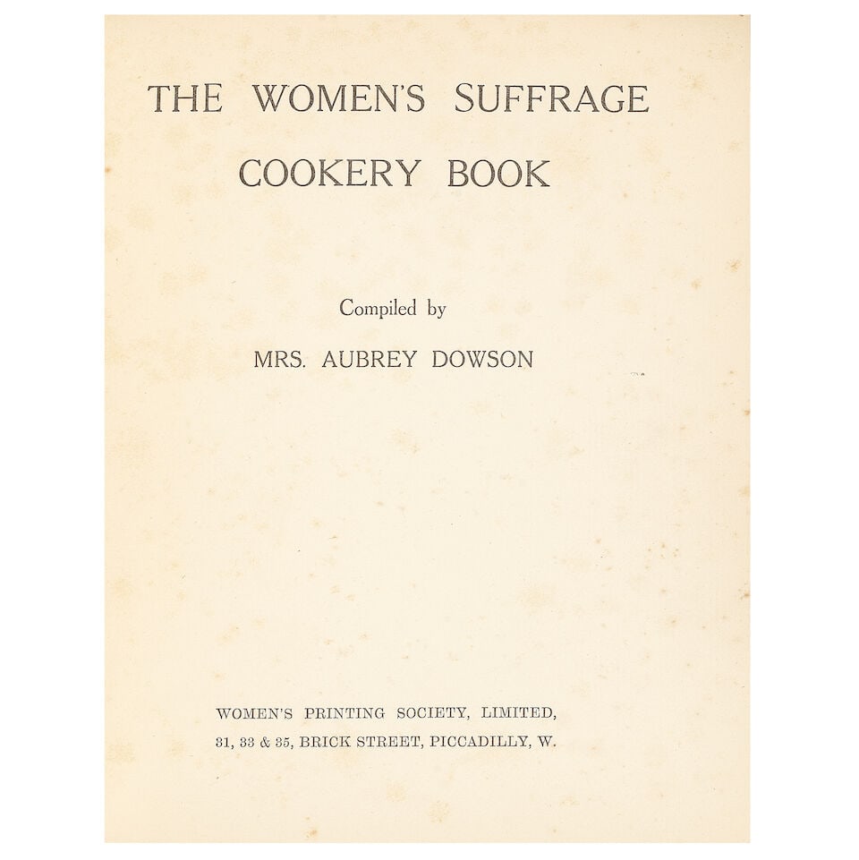 SUFFRAGE - COOKERY DOWSON (AUBREY, compiler) The Women's Suffrage Cookery Book, FIRST EDITION, W... - 3