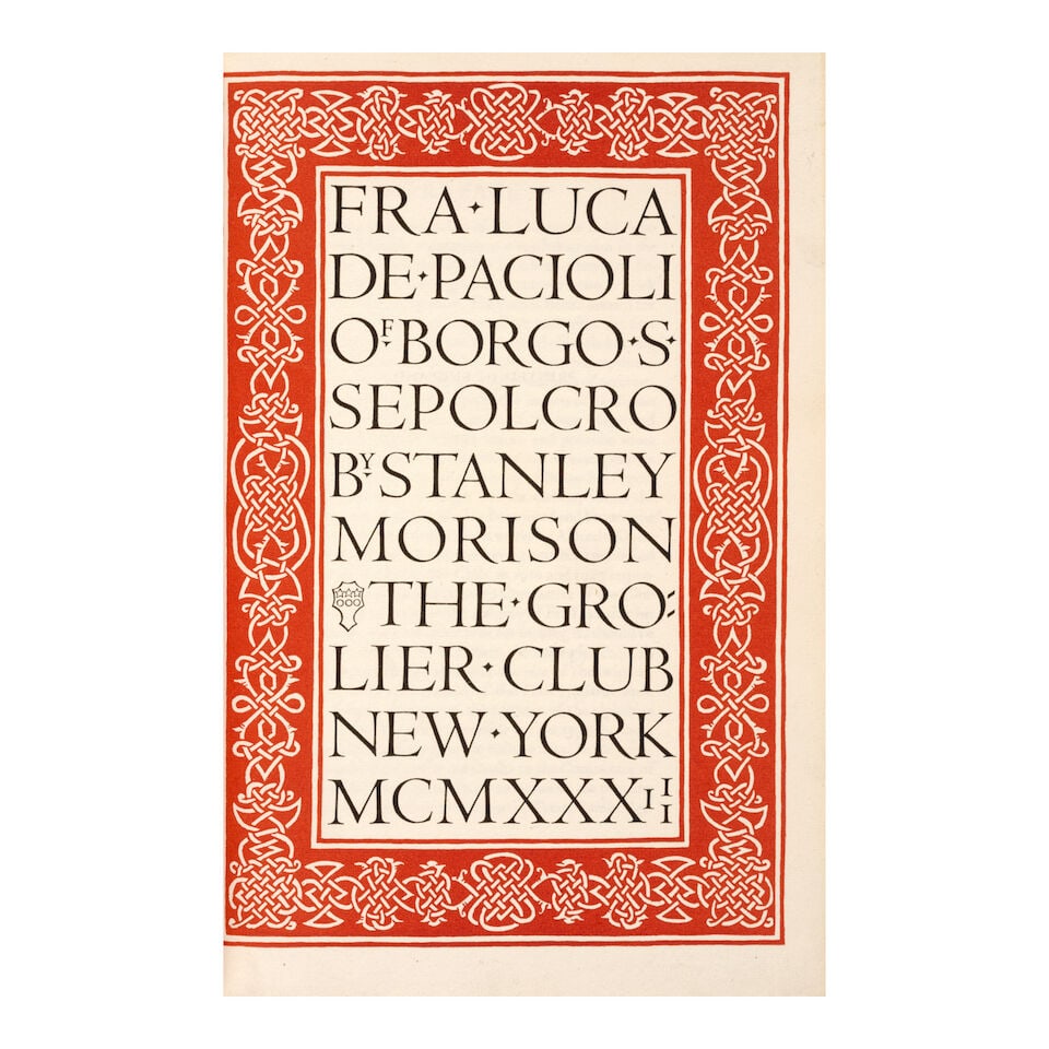 Designed by Bruce Rogers. MORISON, STANLEY (1889-1967) & LUCA DE PACIOLI (c. 1447-1517). Fra Luc...: Designed by Bruce Rogers. MORISON, STANLEY (1889-1967) & LUCA DE PACIOLI (c. 1447-1517). Fra Luca de Pacioli of Borgo S. Sepolcro. New York: The Grolier Club, 1933. Small folio (315 x 210 mm). Photogr