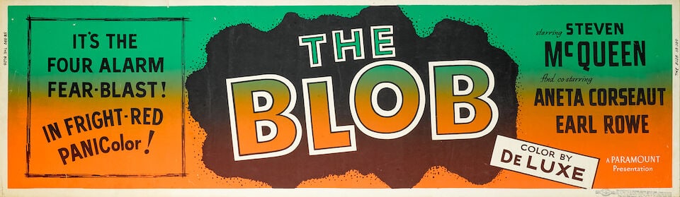 The Blob: The Blob Paramount Pictures, 1958. U.S. lithographic banner, paper-backed, rolled. This poster heralds the coming of The Blob in striking colors of green and burnt orange, boasting a 'four-alarm fear 