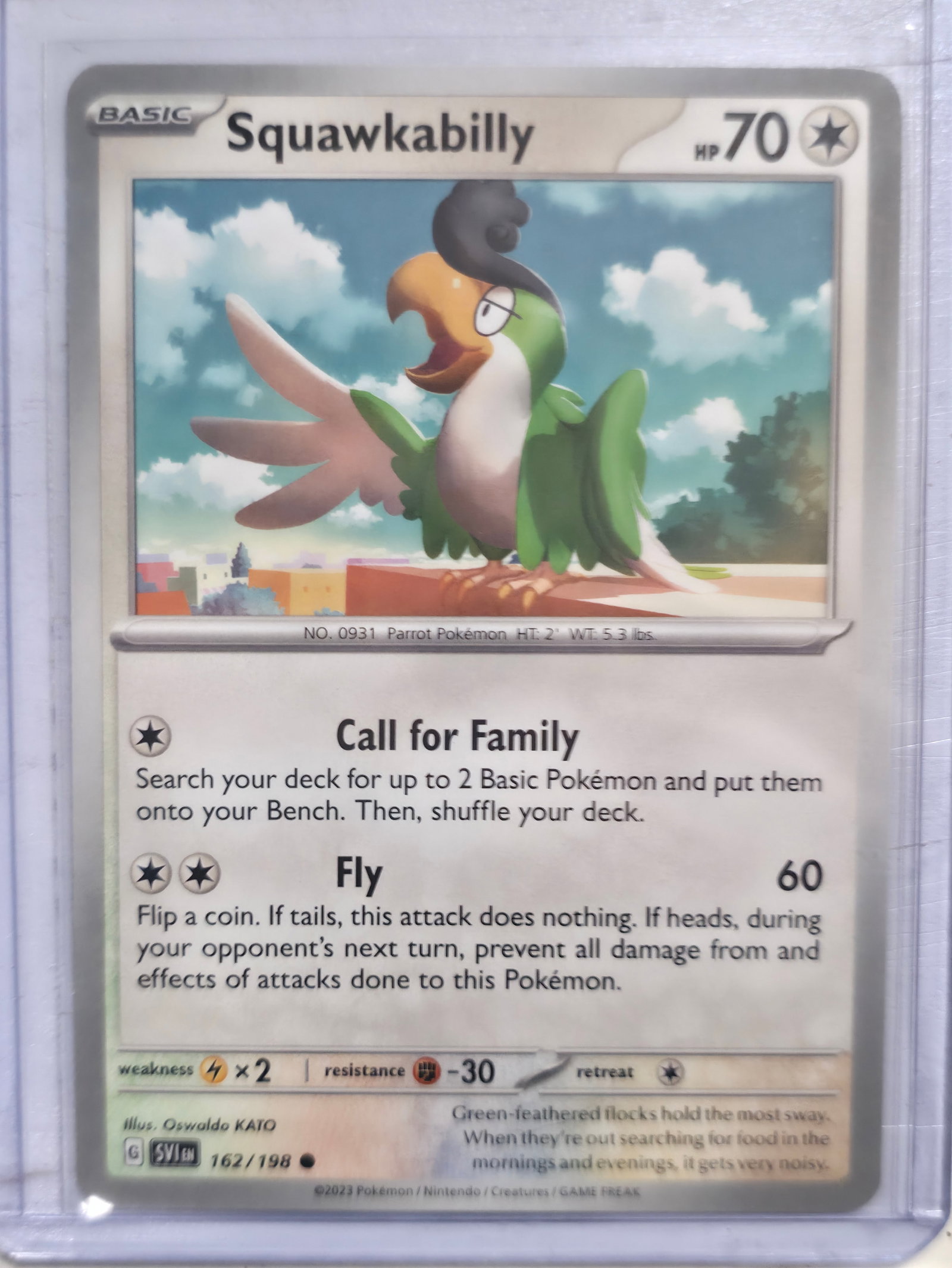 2023 Squawkabilly Scarlet and Violet 162/198: 2023 Squawkabilly Basic Colorless Pokemon. Scarlet and Violet base set. Card number 162/198. HP 70. Attacks Call for Family and Fly 60. Illustrated by Oswaldo KATO. Non holo. Preowned card stored in p