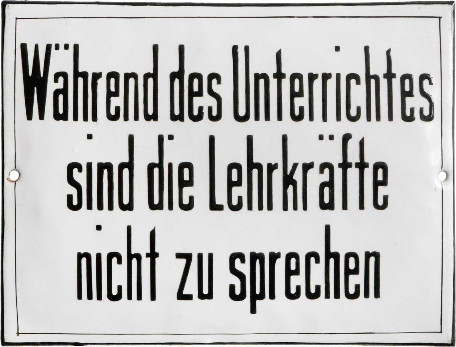 Enamel sign, information sign reading ‘Do not speak to teachers’, Germany, c. 1920 (1): Enamel sign, information sign reading ‘Do not speak to teachers’, Germany, c. 1920 (1)Enamel sign, information sign ‘Do not speak to teachers’, domed, stenciled. Frame outline drawn by hand. D