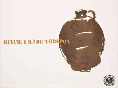 Theaster Gates "Bitch, I Made This Pot" Lithograph: Designer & Manufacturer: Theaster Gates (b. 1973) Markings/Notes: marking(s); ed. 88/100; 2013 Country of Origin & Materials: American; lithograph, screen print and rubber stamp on Somerset Dimensions