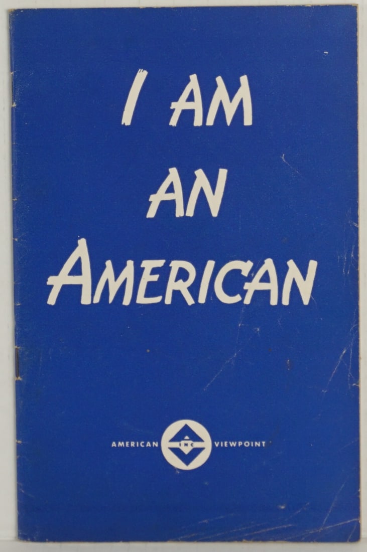 1945 “I am an American?? Booklet: This vintage mid-20th-century citizenship booklet, titled "I Am An American" and published by American Viewpoint, Inc., is a significant artifact from the era of heightened American patriotism and