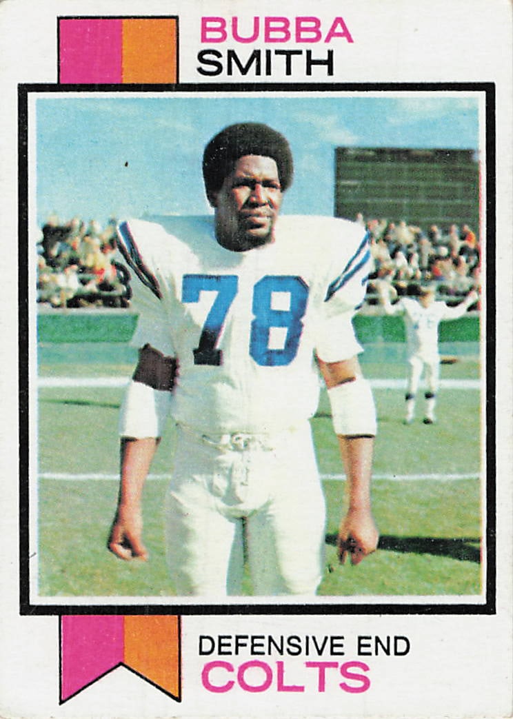 1973 Topps Football #155 Bubba Smith trading card: 1973 Topps Football Bubba Smith #155 is a base trading card featuring Bubba Smith during his tenure with the Baltimore Colts. The 1973 Topps Football set is known for its bold early-1970s design, and