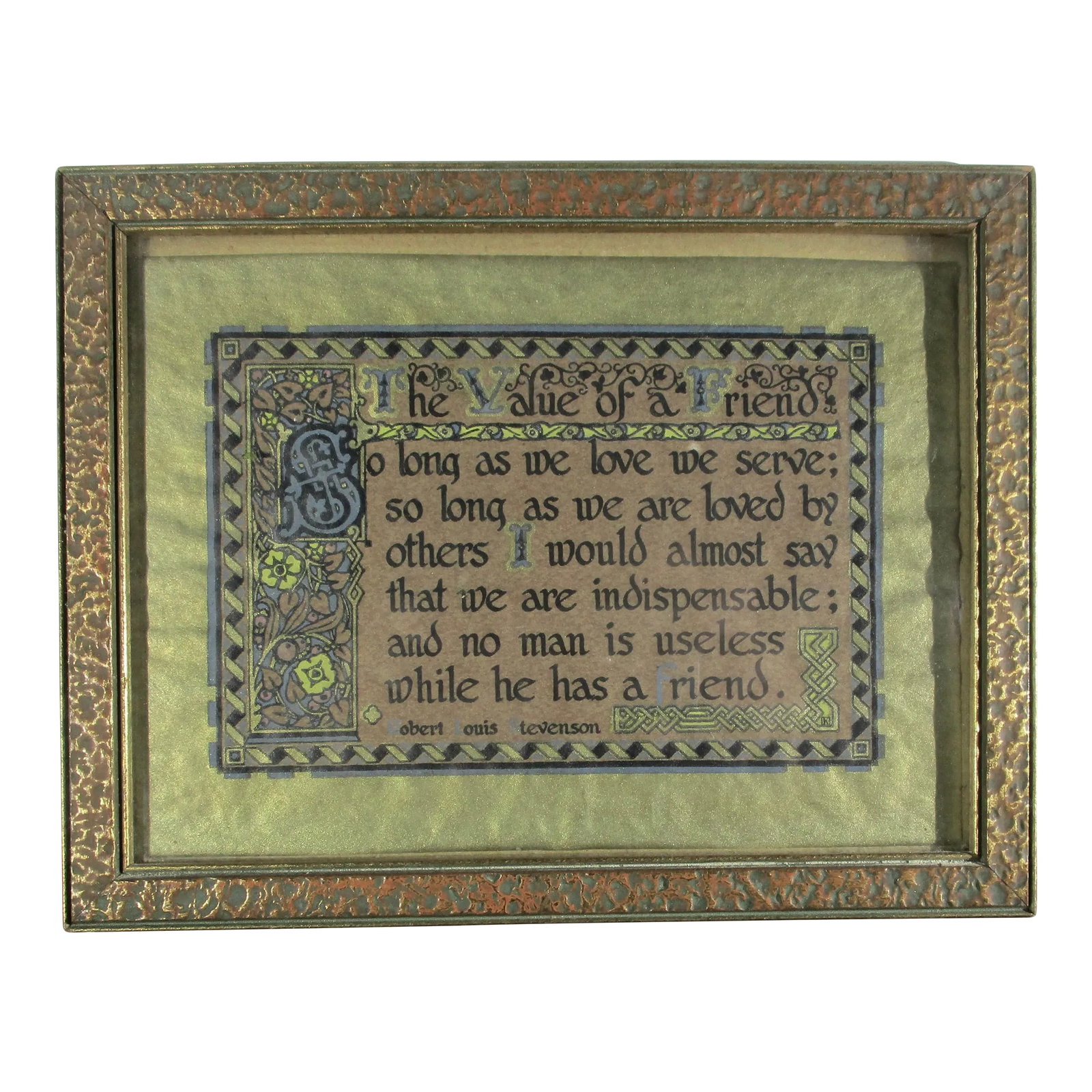 Art Deco Printed Motto by Robert Lewis Stevenson Circa 1930s': The Value of a Friend by Robert Lewis Stevenson. Printed and framed circa the 1930s'. The fine Gothic motto is drawn in Illuminated Manuscript style. Printed gold metallic border and polychrome
