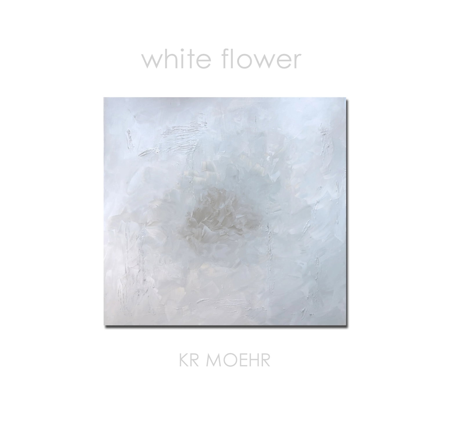"White Flower" KR Moehr Large Original Abstract Neutral Art Painting - 2
