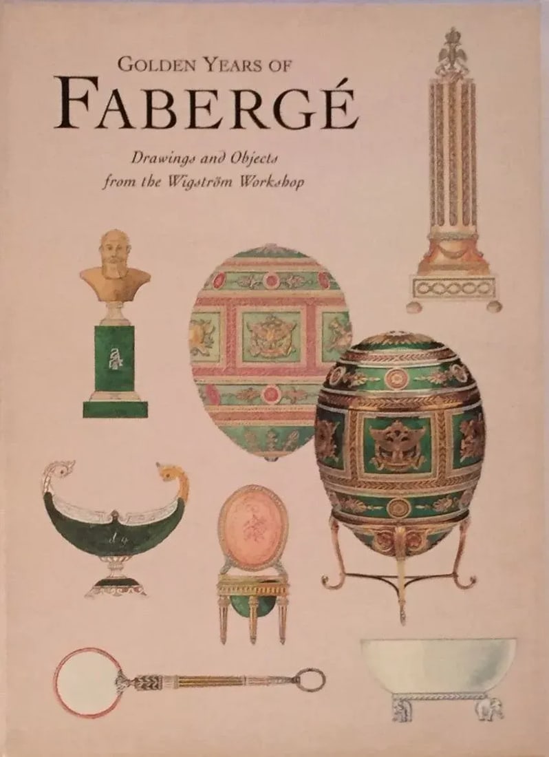 Golden Years of Faberge, Drawings and Objects From the Wigstrom Workshop, First Edition, Slip Cased, - 2