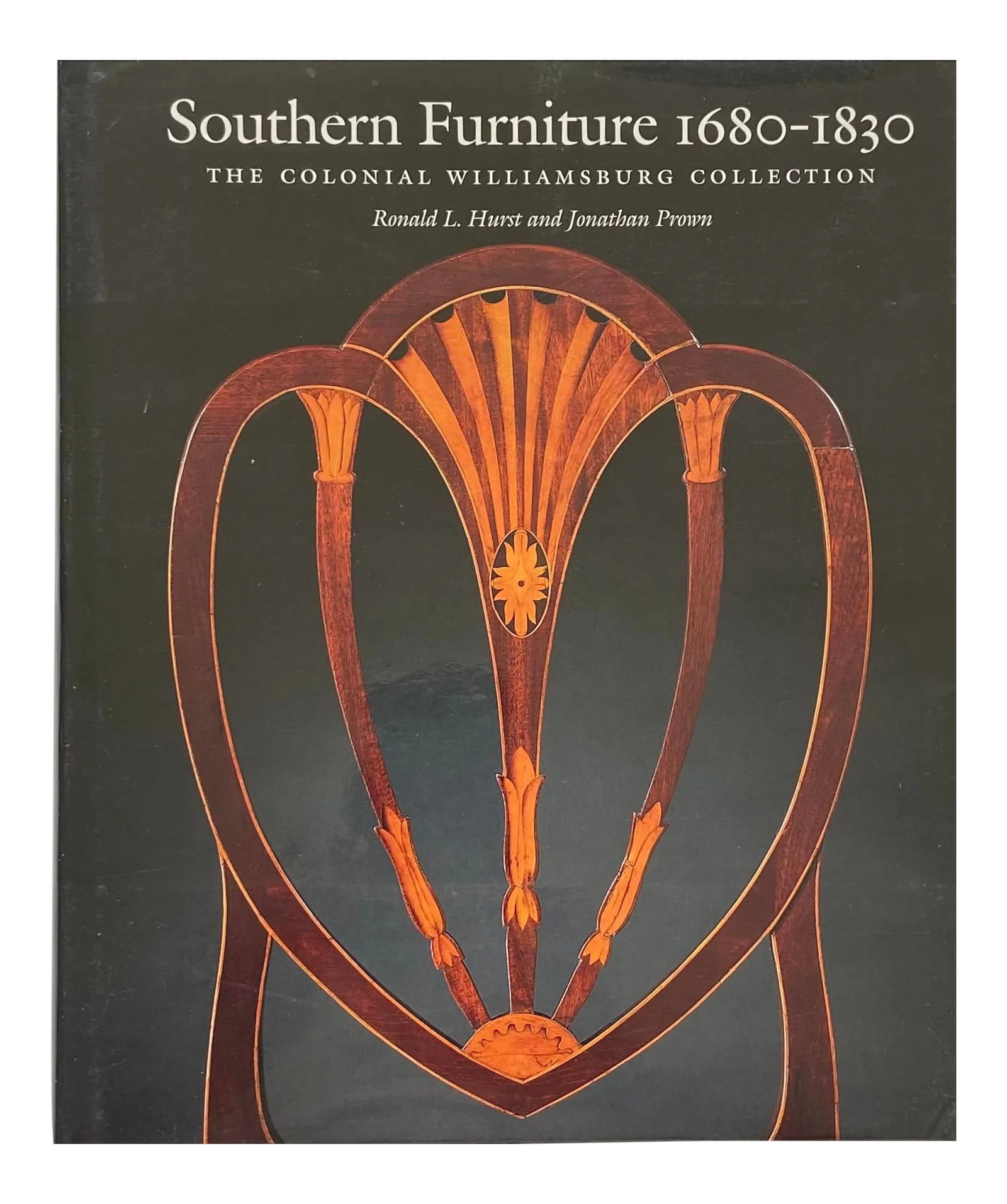 Southern Furniture 1680-1830, The Colonial Williamsburg Collection: Documenting the Williamsburg the colonial Williamsburg collection of southern furniture from 1680 to 1830 this volume illustrates and explains the entire collection from the humblest pieces of