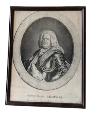 18th Century Gravure of Stanislas i Framed Portarait: FRAMED GRAVURE OF STANISLAS I - gravure de Stanislas Twice King of Poland-and twice ousted-Stanislas I Leszczynski fled to France around 1736 where he would become the Duke of Lorraine and of Bar. His