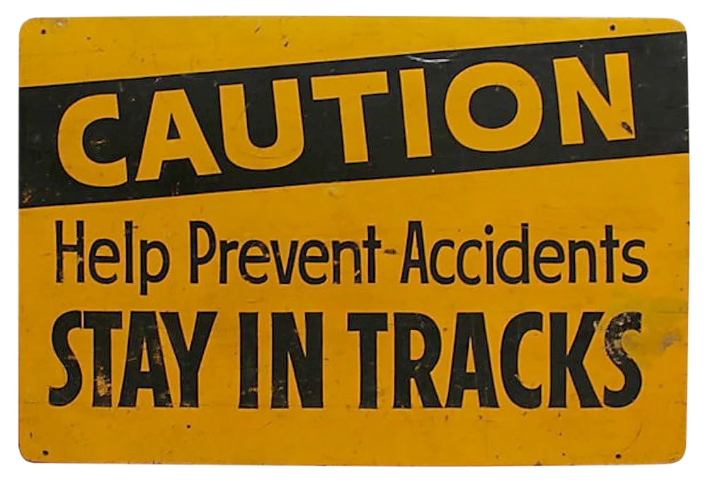 Caution Stay in Tracks Sign (1 of 5)