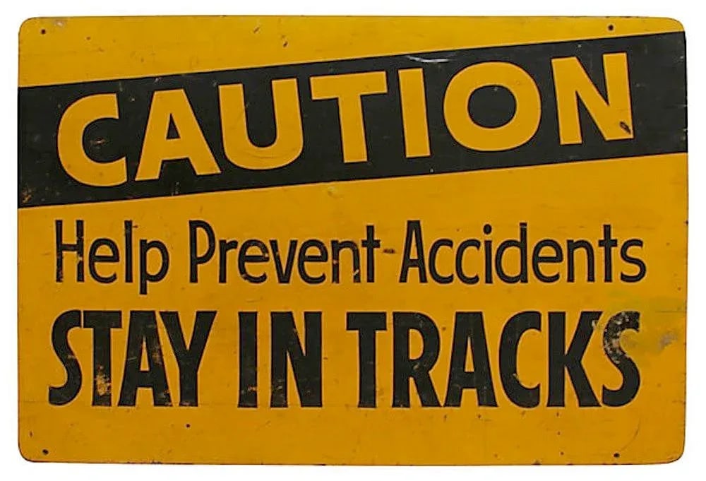 Caution Stay in Tracks Sign - 5