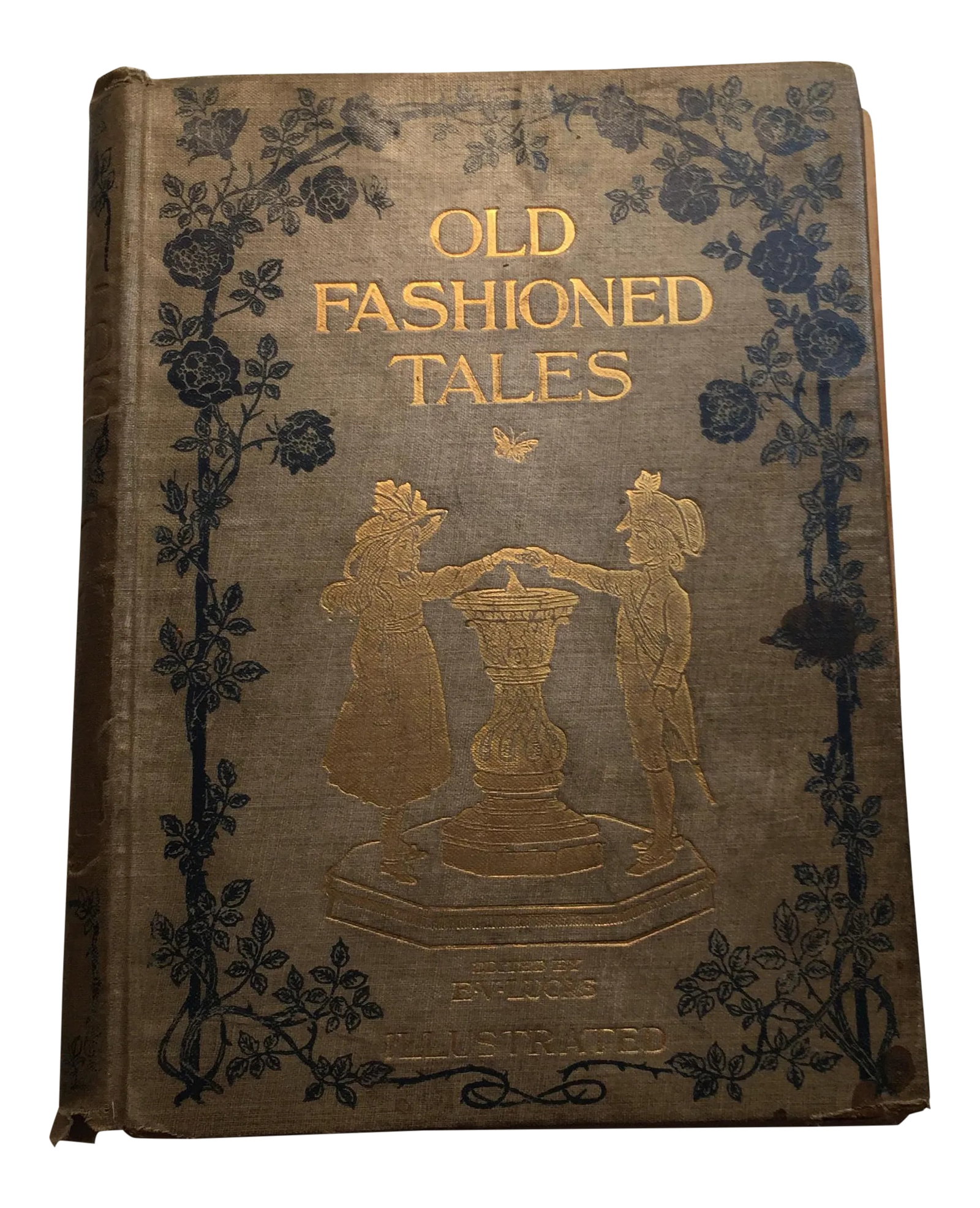 Old Fashioned Tales C. 1905: Selected by E. V. Lucas. London: Wells Gardner, Darton & Co., Ltd. and Frederick A. Stokes Co., c. 1905. Probable first US edition. 390pp. Beige cloth boards with gilt decorations. Condition fair to g