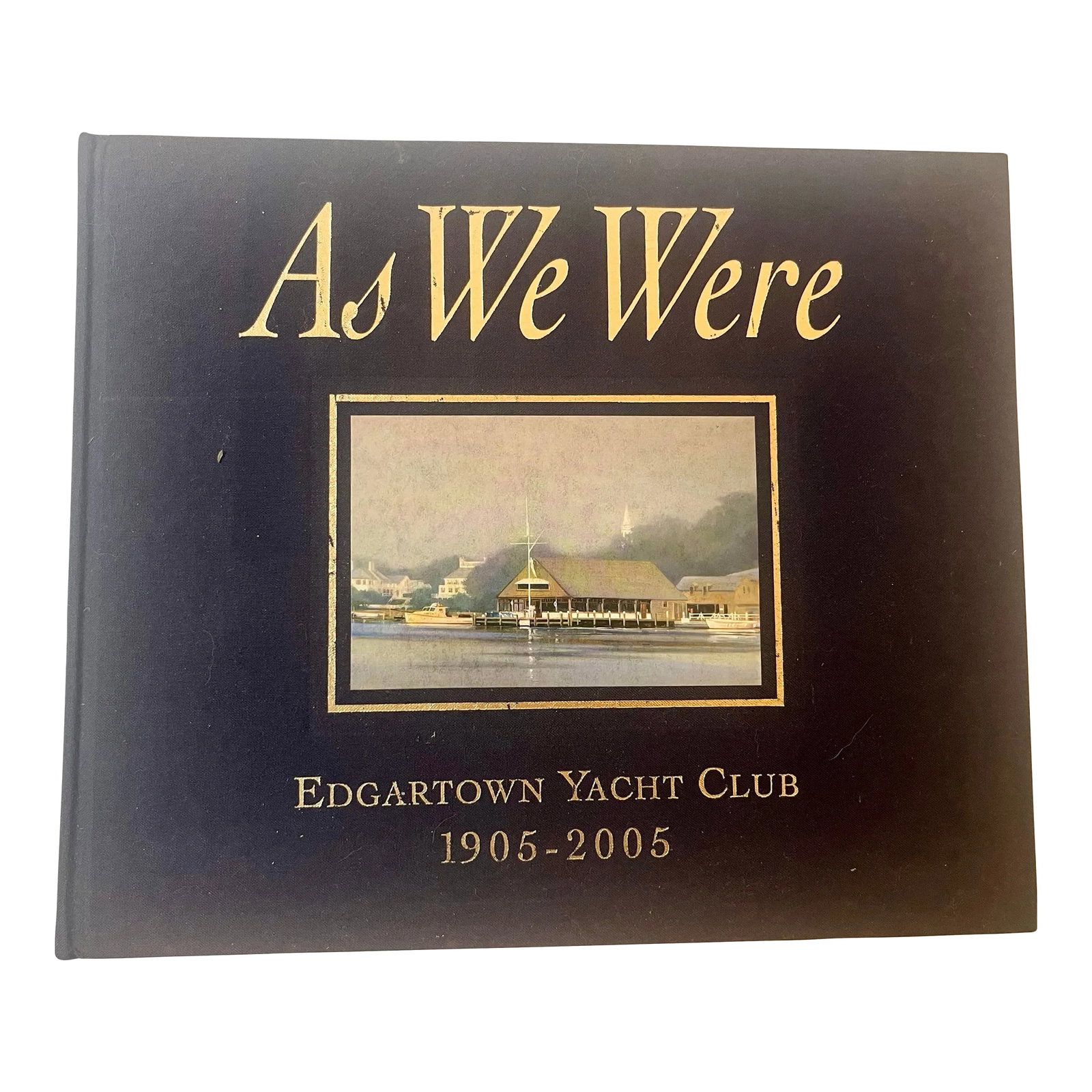 As We Were: Edgartown Yacht Club - 1905-2005, by George E Brown, Iii. Hardcover: The Edgartown Yacht Club is a private yacht club in Edgartown, Massachusetts on the island of Martha's Vineyard. The club was founded on January 5, 1905, and Edward H. Raymond was named its first
